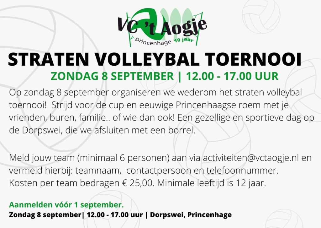 Visual met de tekst: "Op zondag 8 september organiseren we wederom het straten volleybal toernooi! Strijd voor de cup en eeuwige Princenhaagse roem met je vrienden, buren, familie.. of wie dan ook!"